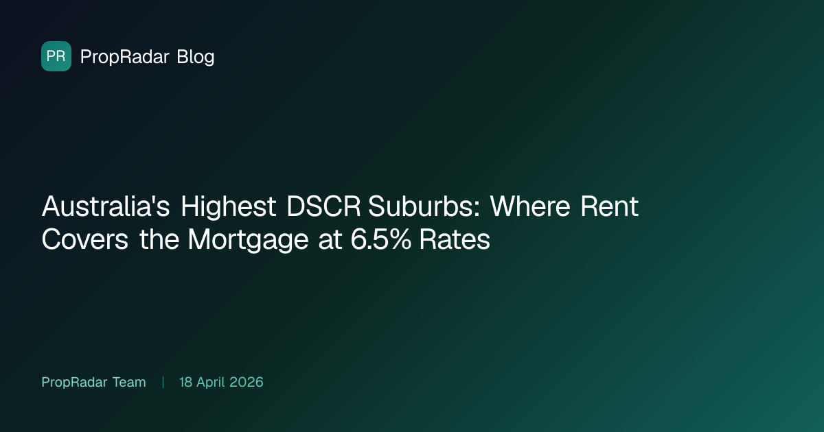Australia's Highest DSCR Suburbs: Where Rent Covers the Mortgage at 6.5% Rates